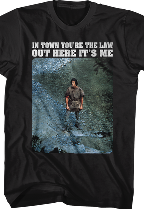 In Town You're The Law Out Here It's Me Rambo T-Shirt
