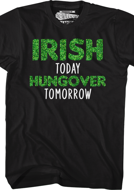 Irish Today Hungover Tomorrow T-Shirt - main product image