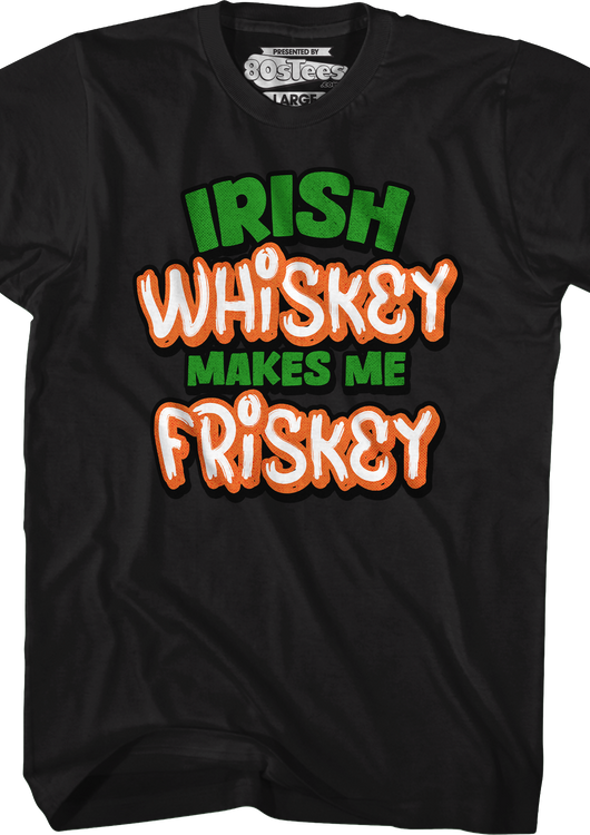 Irish Whiskey Makes Me Friskey T-Shirt - main product image