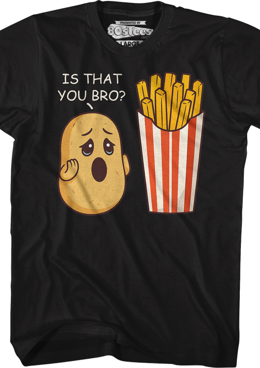 Is That You Bro T-Shirt - main product image