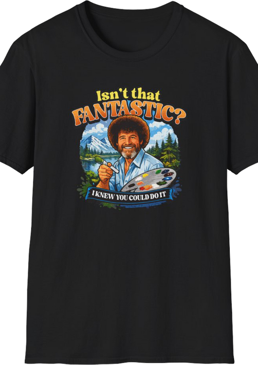Isn't That Fantastic Bob Ross T-Shirt - main product image
