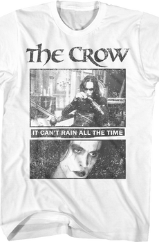 It Can't Rain All The Time Photos The Crow T-Shirt
