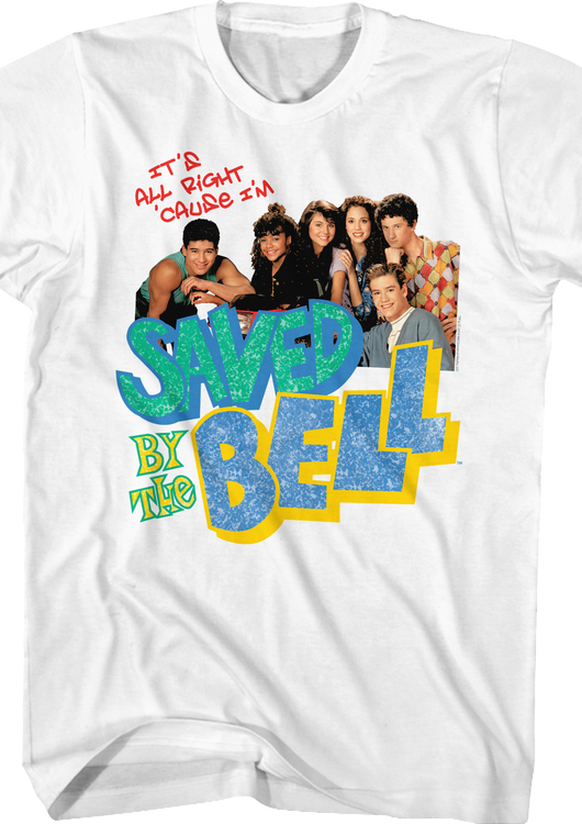 It's All Right 'Cause I'm Saved By The Bell Shirt - main product image