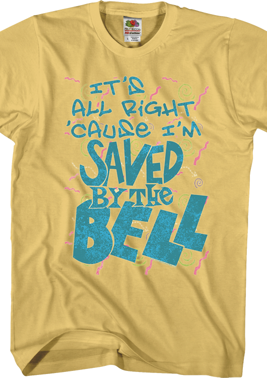 It's All Right 'Cause I'm Saved By The Bell T-Shirt - main product image