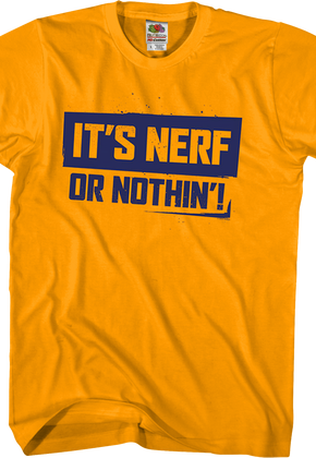 It's Nerf Or Nothin' T-Shirt