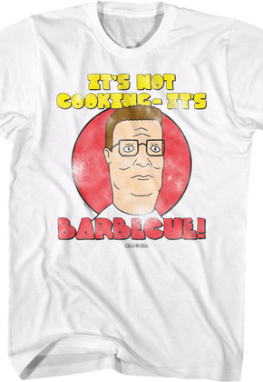 It's Not Cooking It's Barbecue King of the Hill T-Shirt