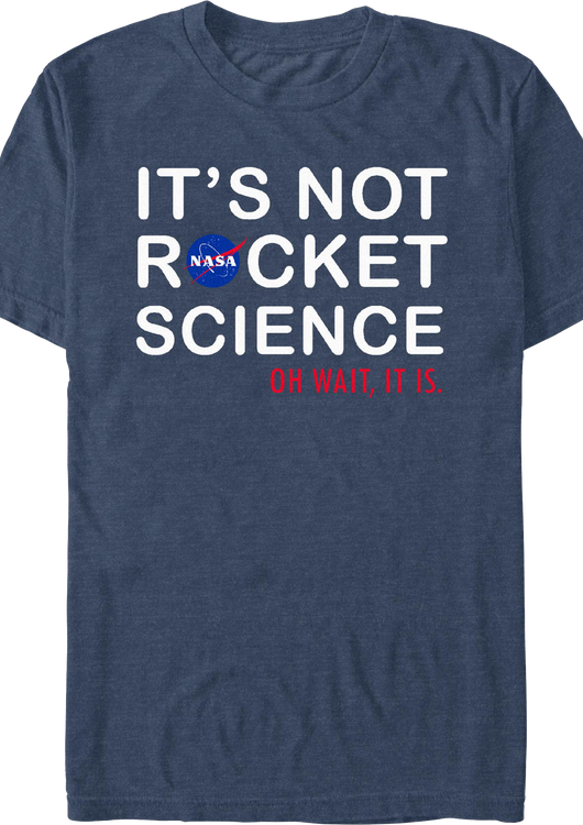 It's Not Rocket Science Oh Wait, It Is NASA T-Shirt - main product image