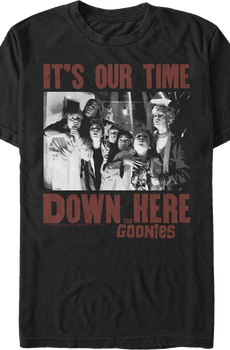 It's Our Time Down Here Goonies T-Shirt