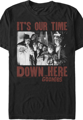 It's Our Time Down Here Goonies T-Shirt