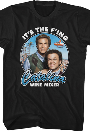 It's The F'ing Catalina Wine Mixer Step Brothers T-Shirt