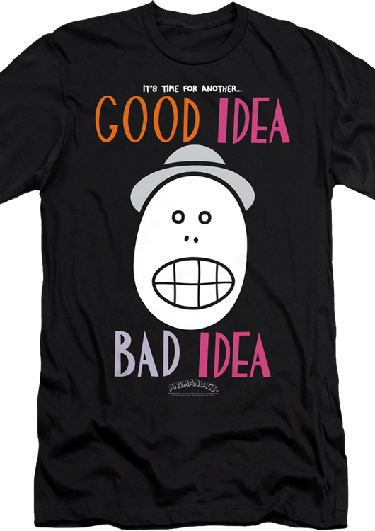 It's Time For Another Good Idea Bad Idea Animaniacs T-Shirt - main product image