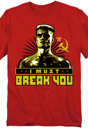 Ivan Drago I Must Break You Rocky T-Shirt