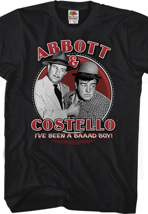 I've Been A Baaad Boy Abbott And Costello T-Shirt