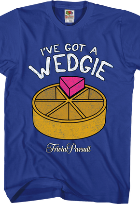 I've Got A Wedgie Trivial Pursuit T-Shirt