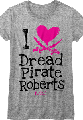 Womens I Love Dread Pirate Roberts Princess Bride Shirt