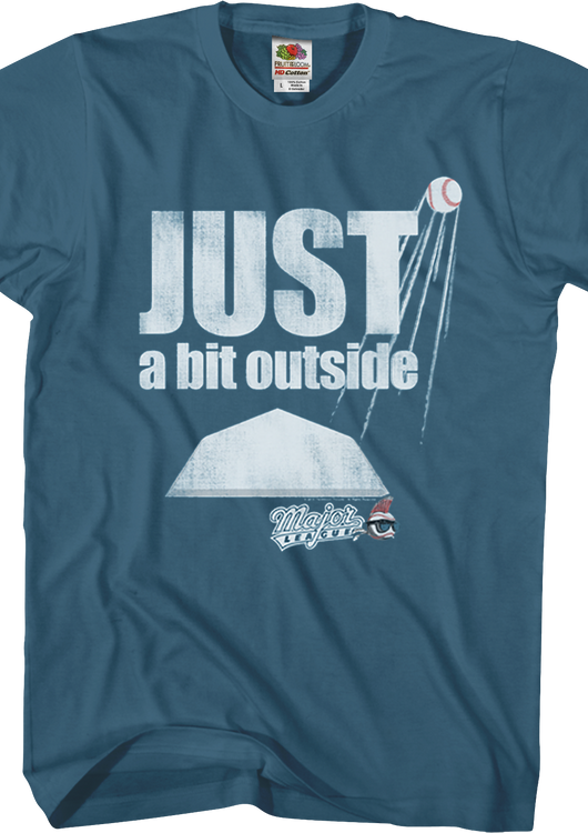 Just A Bit Outside Major League T-Shirt - main product image