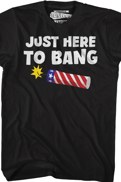 Just Here To Bang T-Shirtmain product image