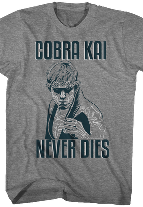 Karate Kid Cobra Kai Never Dies T-Shirt