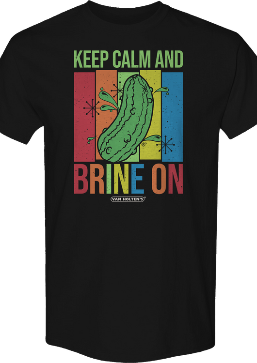 Keep Calm And Brine On Van Holten's Pickles T-Shirt - main product image