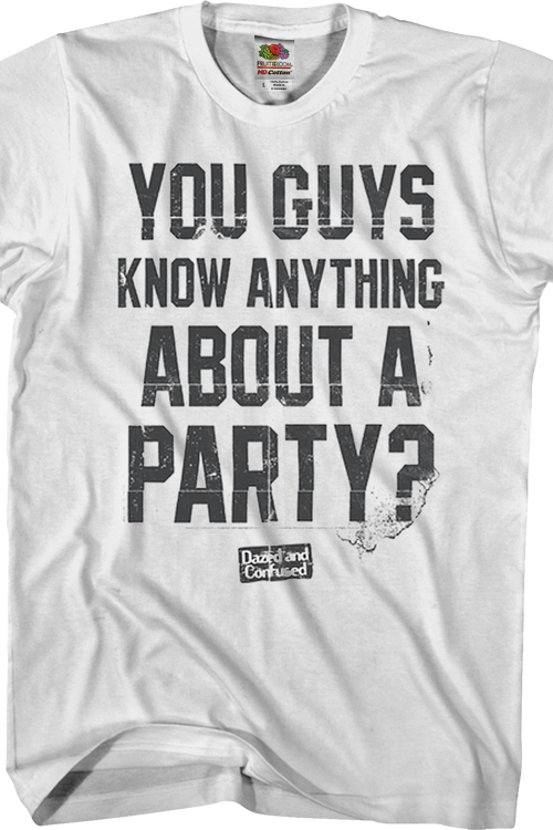 Know Anything About A Party Dazed and Confused T-Shirtmain product image
