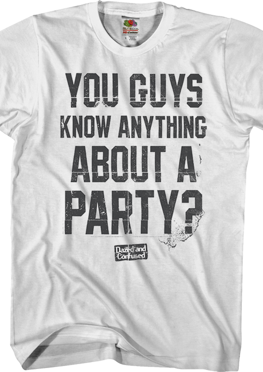 Know Anything About A Party Dazed and Confused T-Shirt - main product image