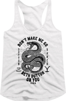Ladies Don't Make Me Go Beth Dutton Yellowstone Racerback Tank Top