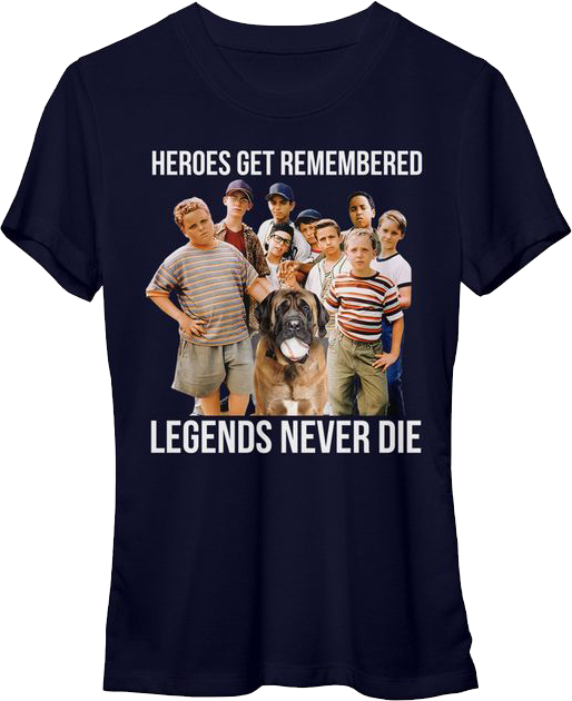 Womens Heroes Get Remembered Legends Never Die Sandlot Shirt - main product image