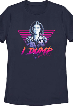 Womens I Dump Your Ass Stranger Things Shirt