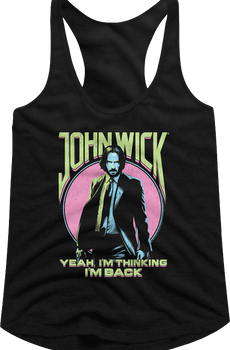 Ladies I'm Thinking I'm Back John Wick Racerback Tank Top