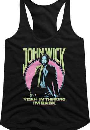 Ladies I'm Thinking I'm Back John Wick Racerback Tank Top