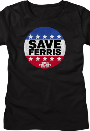 Womens Save Ferris Campaign Button Ferris Bueller's Day Off Shirt