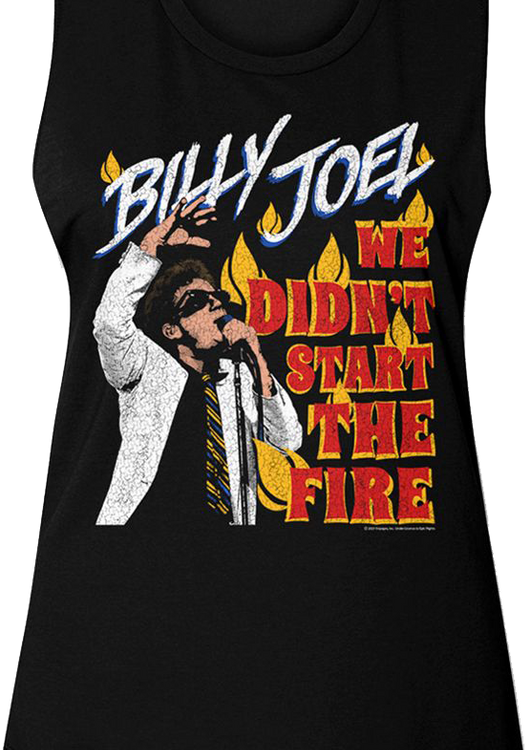 Ladies We Didn't Start The Fire Billy Joel Muscle Tank Top - main product image