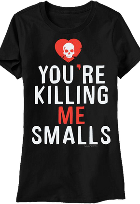 Womens You're Killing Me Smalls Sandlot Shirt