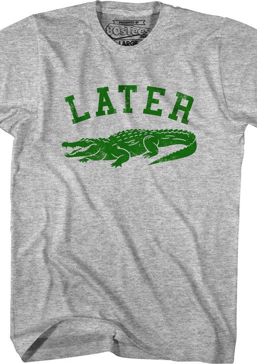 Later Gator T-Shirt - main product image