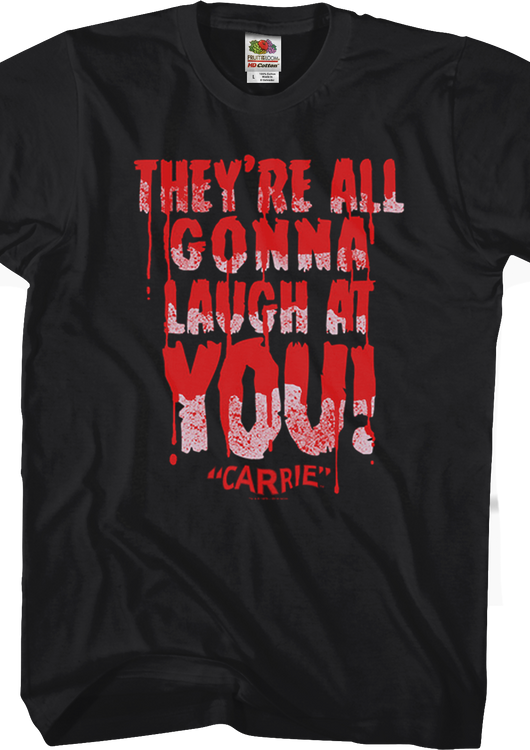 Laugh At You Carrie T-Shirt - main product image
