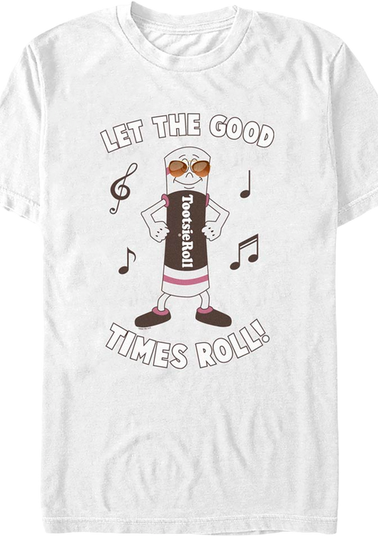Let The Good Times Roll Tootsie Roll T-Shirt - main product image