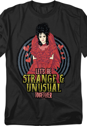 Let's Be Strange & Unusual Together Beetlejuice T-Shirt