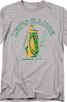 Let's Dance Caddyshack T-Shirt