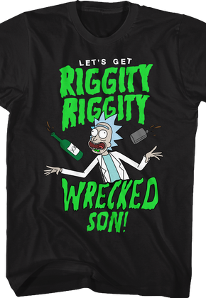 Let's Get Riggity Riggity Wrecked Rick and Morty T-Shirt