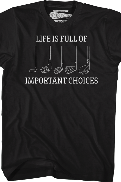 Life Is Full Of Important Choices T-Shirtmain product image