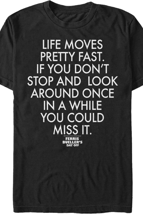 Life Moves Pretty Fast Quote Ferris Bueller's Day Off T-Shirtmain product image