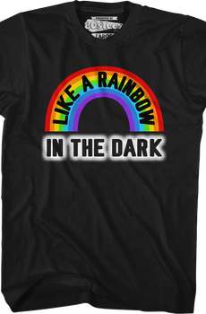 Like A Rainbow In The Dark T-Shirt