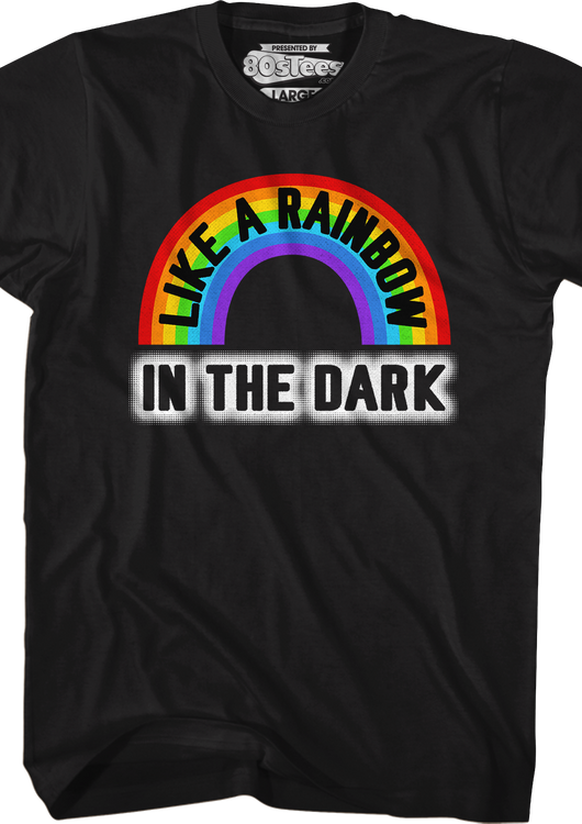 Like A Rainbow In The Dark T-Shirt - main product image