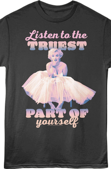 Listen To The Truest Part Of Yourself Marilyn Monroe T-Shirt