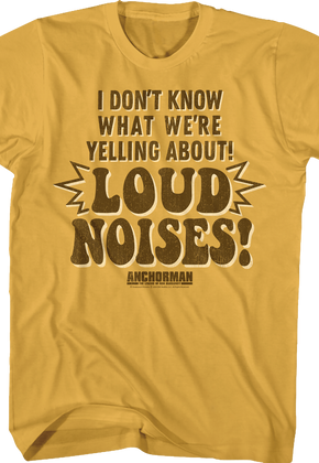 Loud Noises Anchorman T-Shirt