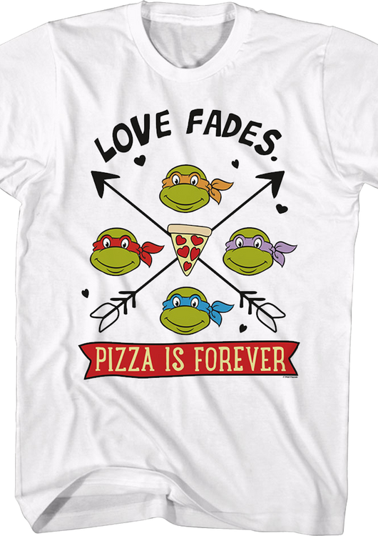 Love Fades Pizza Is Forever Teenage Mutant Ninja Turtles T-Shirt - main product image