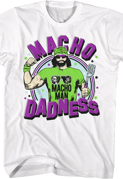 Macho Dadness Macho Man Randy Savage T-Shirt