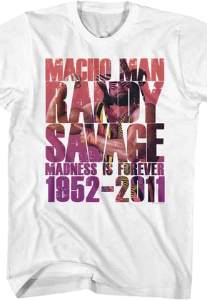 Madness Is Forever Macho Man Randy Savage T-Shirt
