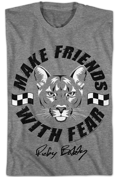 Make Friends With Fear Talladega Nights T-Shirtmain product image