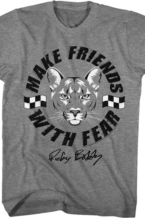 Make Friends With Fear Talladega Nights T-Shirtmain product image